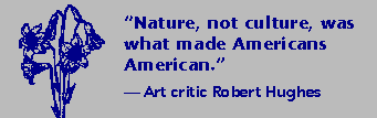 Quote: Nature was what made Americans American